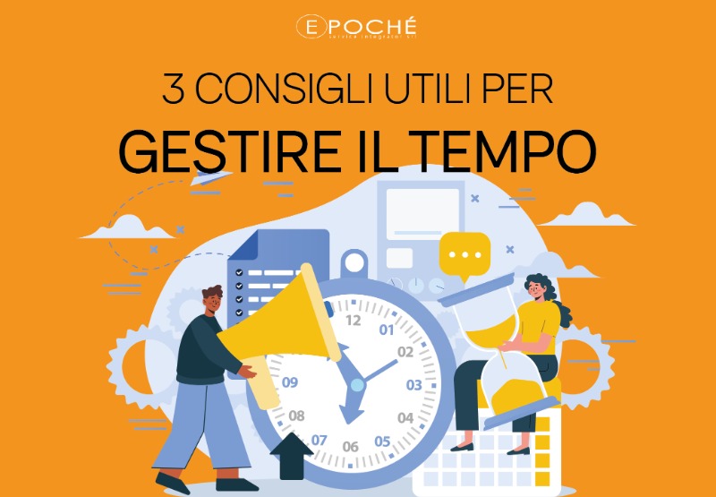 3 CONSIGLI UTILI PER LA GESTIONE DEL TEMPO